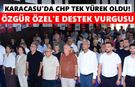Karacasu'da CHP'liler tek yürek oldu