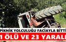Piknik yolculuğu faciayla bitti: 1 ölü, 23 yaralı