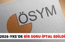 YKS'de kritik değişiklik: ÖSYM bir soruyu iptal etti, bir sorunun cevabını değiştirdi