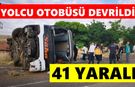 Yolcu otobüsü devrildi: 41 yaralı