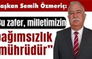 Özmeriç: “Bu zafer milletimizin bağımsızlık mührüdür”