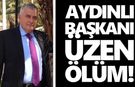Aydınlı başkanı üzen ölüm!
