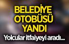 Belediye otobüsünde yangın çıktı