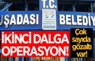Kuşadası Belediyesi'nde ikinci dalga operasyon!