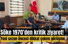 Söke 1970’den kritik ziyaret!