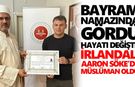 Bayram namazında gördü, hayatı değişti! İrlandalı Aaron Söke’de Müslüman oldu