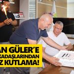 Başkan Güler’e mesai arkadaşlarından sürpriz kutlama!