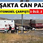 Kavşakta can pazarı! Tır ile otomobil çarpıştı: 3 ölü, 2 yaralı
