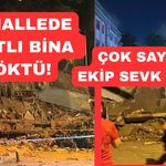 6 katlı bina çöktü: Ekipler seferber oldu