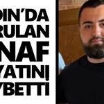 Aydın’da vurulan esnaf hayatını kaybetti