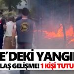 Çine’deki yangınla ilgili flaş gelişme! 1 kişi tutuklandı