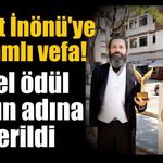 İsmet İnönü'ye anlamlı vefa! Özel ödül onun adına verildi