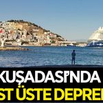 Kuşadası'nda üst üste deprem korkuttu