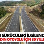 Aydınlı sürücüleri ilgilendiriyor! İzmir-Aydın Otoyolu için 30 yıllık karar