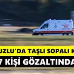 Karpuzlu’da taşlı sopalı kavga: 7 kişi gözaltında