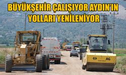 Büyükşehir çalışıyor Aydın’ın yolları yenileniyor