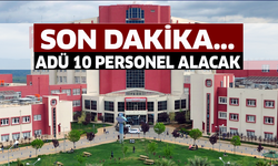 ADÜ 10 personel işe alacak