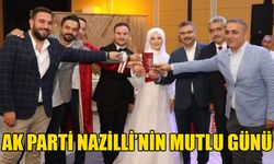 AK Parti Nazilli’nin mutlu günü