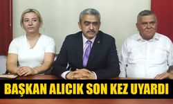 Başkan Haluk Alıcık son kez uyardı