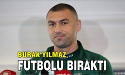 Burak Yılmaz futbolu bıraktı