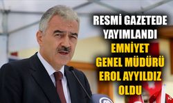 Emniyet Genel Müdürlüğü'ne Erol Ayyıldız atandı