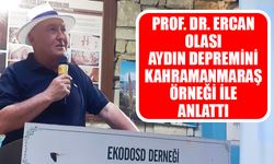 Aydın depremini Kahramanmaraş örneği ile anlattı