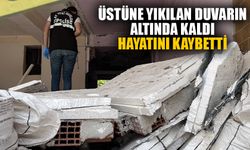 Üzerine duvar devrilen inşaat ustası öldü