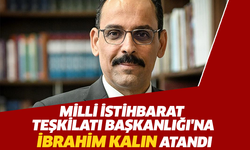 Milli İstihbarat Teşkilatı Başkanlığı'na İbrahim Kalın atandı