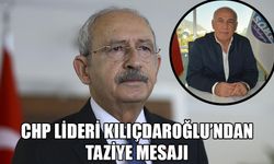 CHP Lideri Kılıçdaroğlu’ndan taziye mesajı