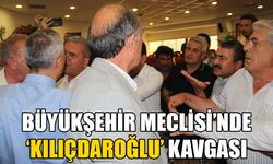 Büyükşehir Meclisi’nde ‘Kılıçdaroğlu’ kavgası