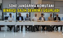 Söke Jandarma Komutanı Binbaşı Salih Devrim’i uğurladı