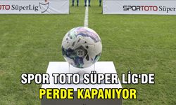 Spor Toto Süper Lig'de perde kapanıyor