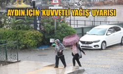 Meteoroloji’den Aydın için ‘kuvvetli yağış’ uyarısı