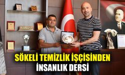 Sökeli temizlik işçisinden insanlık dersi