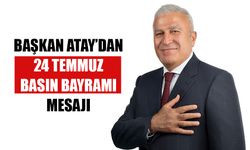 Başkan Atay’dan 24 Temmuz Basın Bayramı mesajı
