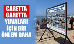 Caretta Caretta yuvaları için bir önlem daha