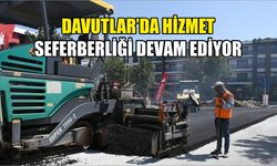 Davutlar'da hizmet seferberliği devam ediyor