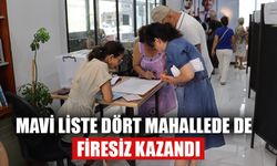 Mavi liste dört mahallede de firesiz kazandı