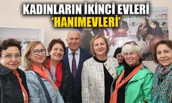 Kadınların ikinci evleri Hanımevleri