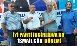 İYİ Parti İncirliova’da ‘İsmail Gün’ dönemi