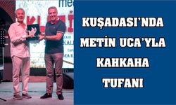 Kuşadası’nda Metin Uca’yla kahkaha tufanı