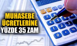 Muhasebe ücretlerine yüzde 35 zam