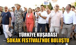 Türkiye Kuşadası Sokak Festivali’nde buluştu