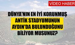 Dünya'nın en iyi korunmuş antik stadyumunun Aydın'da bulunduğunu biliyor musunuz?