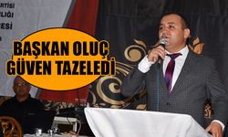 Başkan Oluç güven tazeledi