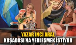 Yazar İnci Aral Kuşadası’na yerleşmek istiyor