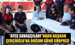 “Ateş Savaşçıları”ndan Başkan Çerçioğlu’na doğum günü sürprizi