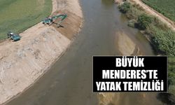 Büyük Menderes’te yatak temizliği