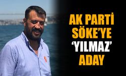 AK Parti Söke’ye ‘Yılmaz’ aday