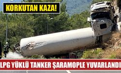 LPG tankeri şarampole yuvarlandı